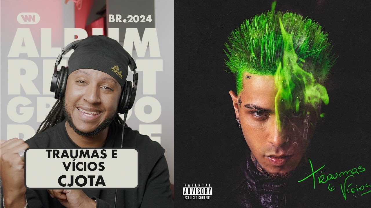 CJOTA - TRAUMAS E VÍCIOS (O WHITE REAGE A ÁLBUM, SUGERIDO) 🇧🇷 🇵🇹