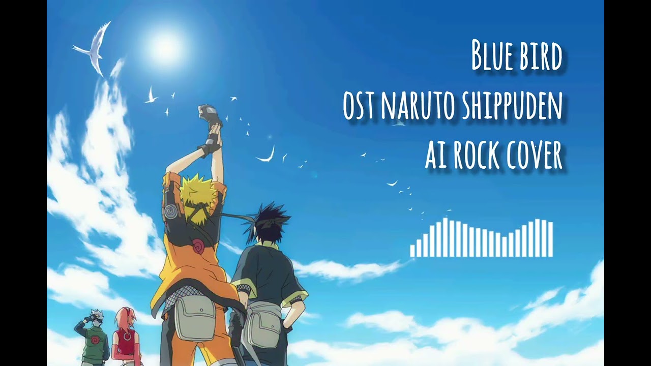 BLUE BIRD - OST NARUTO SHIPPUDEN | AI ROCK COVER|
