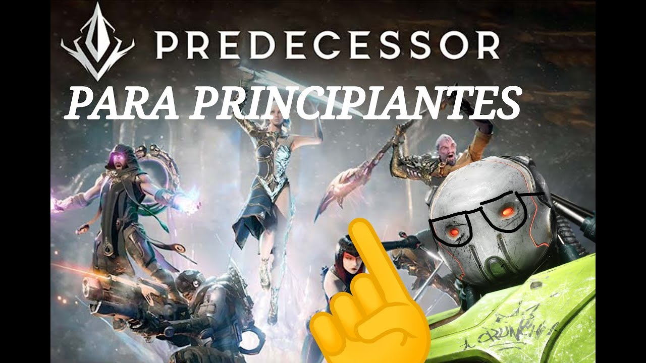 GUÍA BÁSICA DE PREDECESSOR PARA PRINCIPIANTES