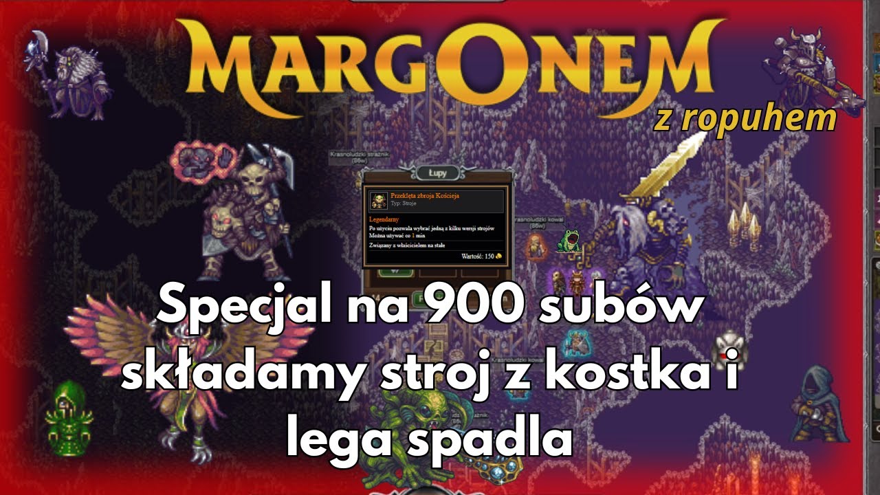 SPECJAL NA 900 SUBÓW! DODATKOWO SPADLA LEGA! I Margonem Mix Herosów