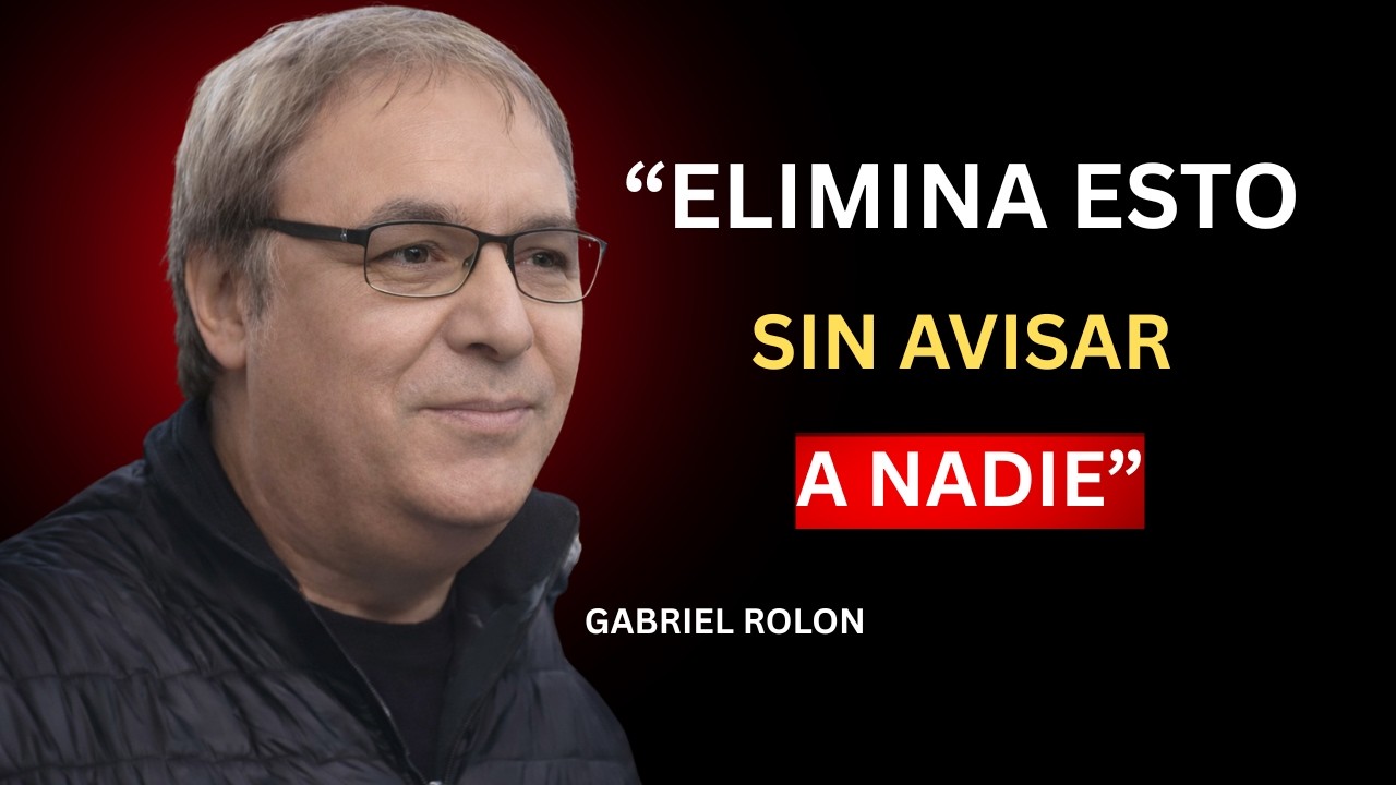 Elimina Esto Sin Avisar a Nadie – 10 Hábitos Que Te Están Destruyendo | GABRIEL ROLON
