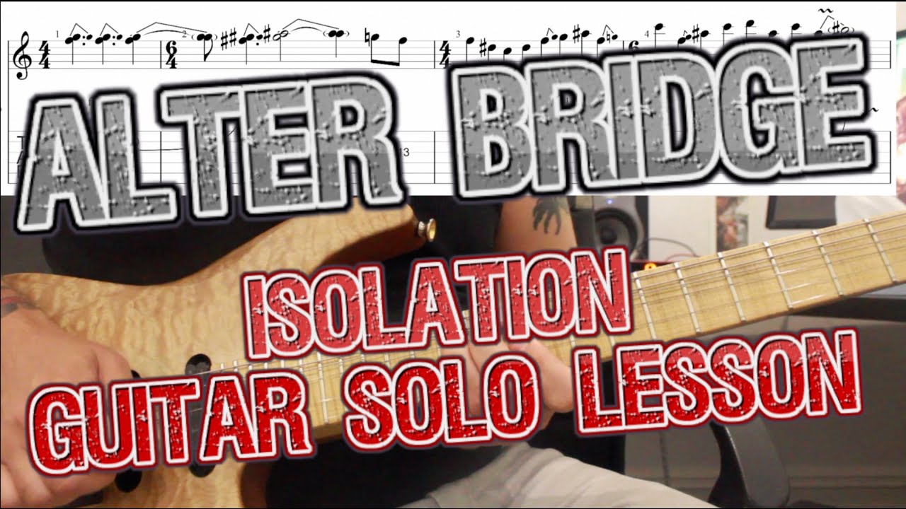 How to play &lsquo;Isolation&rsquo; by Alter Bridge Guitar Solo Lesson w/tabs