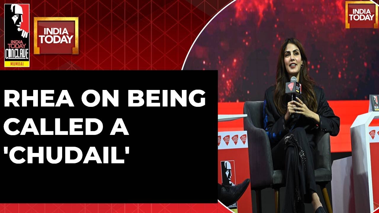 'I Kind like the Name Chudail': Rhea Chakraborty At India Today Conclave Mumbai 2023