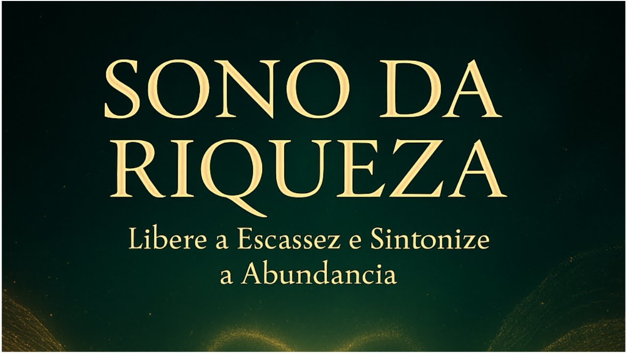 Sono da Riqueza: Libere a Escassez e Sintonize a Abund&acirc;ncia | 396Hz + 432Hz