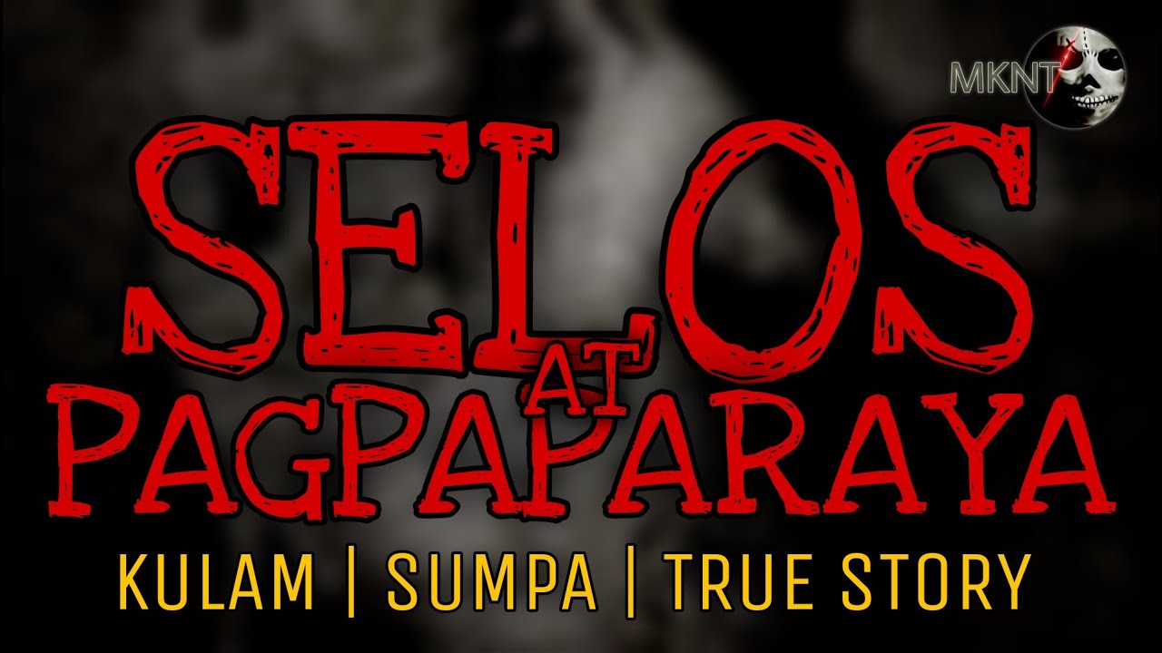SELOS AT PAGPAPARAYA | Kwentong Kulam | Sumpa | True Story