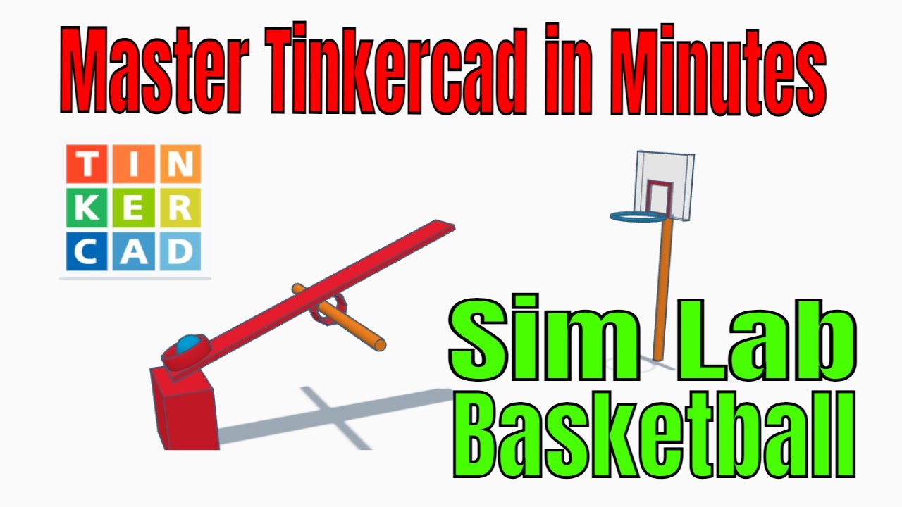 Сделайте баскетбольное кольцо в Tinkercad Sim Lab для абсолютных новичков!