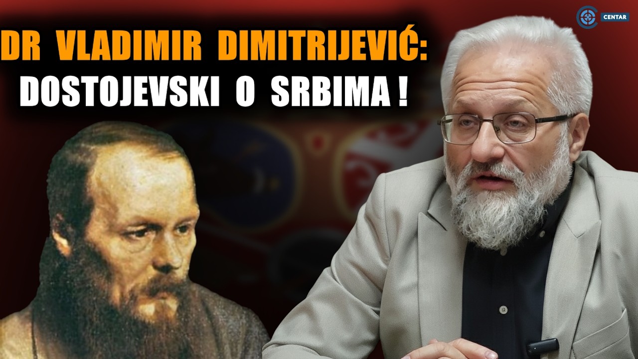 Genije sve pogodio! Dr Vladimir Dimitrijević: Istine Dostojevskom o Srbima koje su predskazale...
