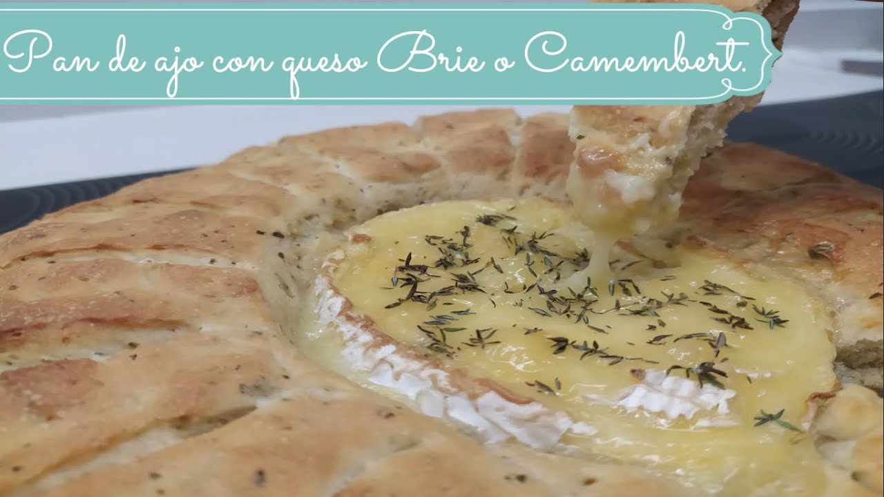 Pan de ajo con queso Brie o Camembert.