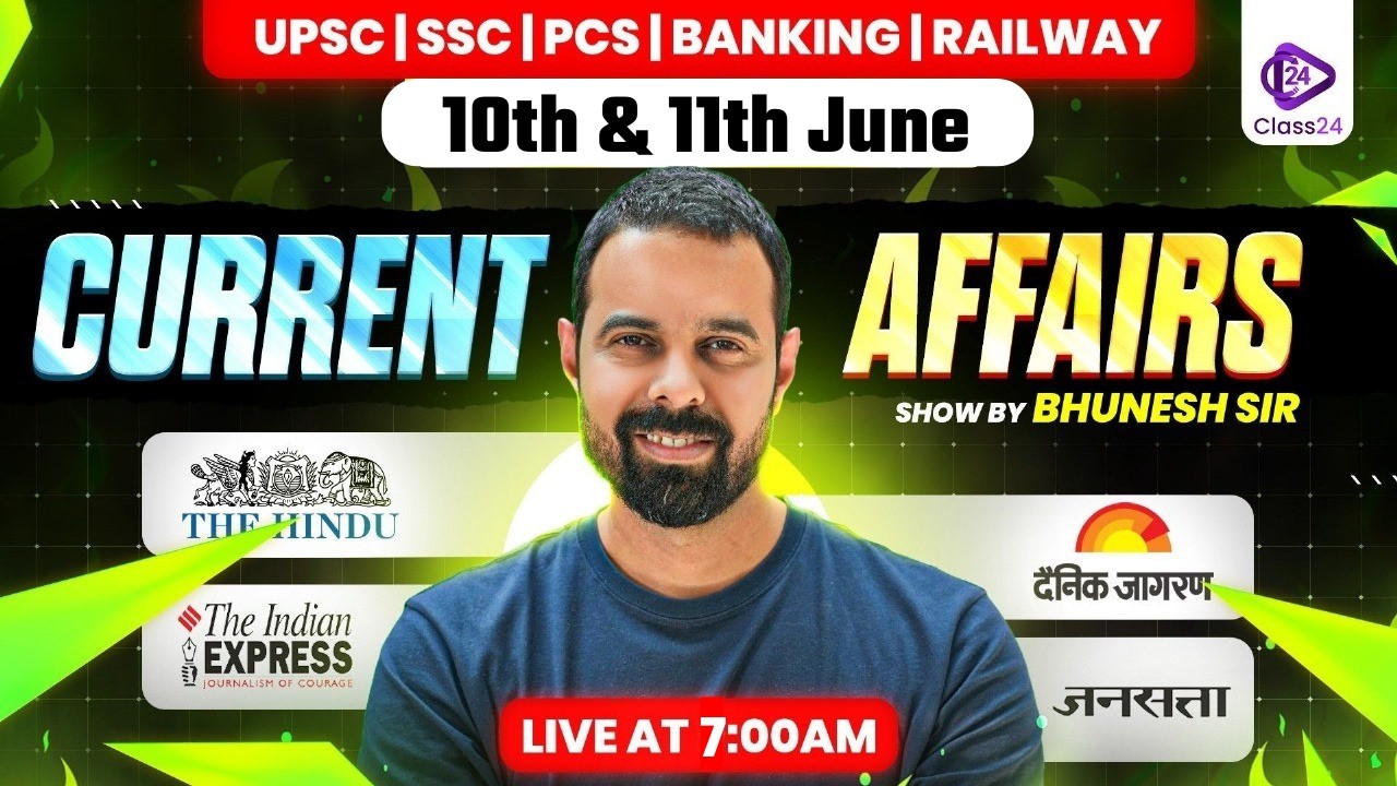 10th & 11th June  2026  | Current Affairs Today | The Hindu Analysis by Bhunesh Sir