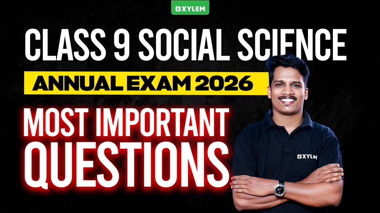 Class 9 Social Science | Most Important Questions | Xylem Class 9