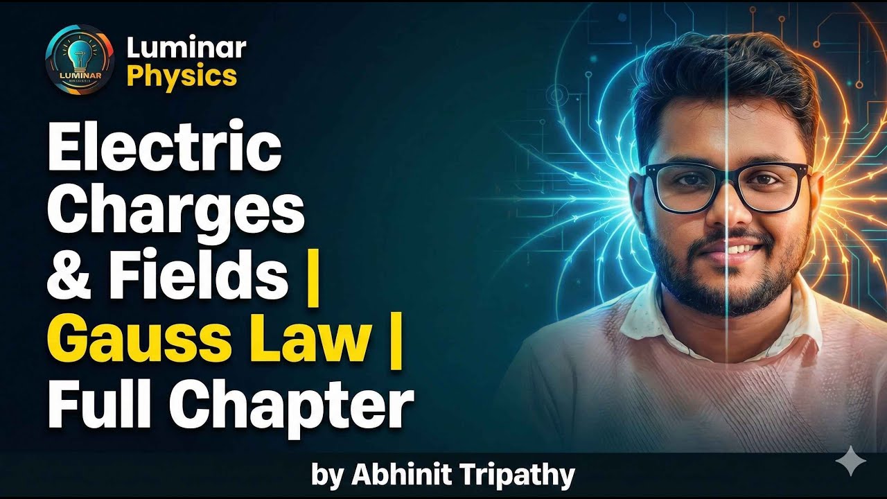 Electric Charges and Fields One Shot Class 12 Physics | NCERT Chapter 1 | Boards & JEE 2026