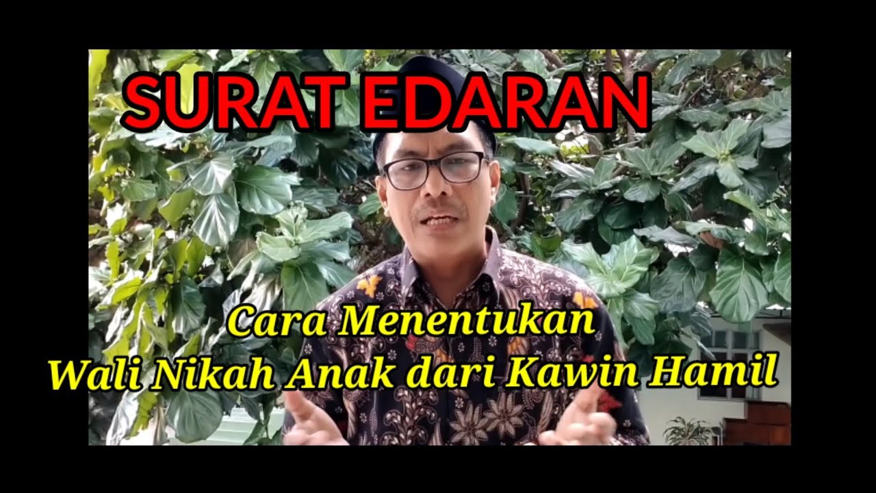 SURAT EDARAN || CARA MENENTUKAN WALI NIKAH ANAK DARI HASIL KAWIN HAMIL