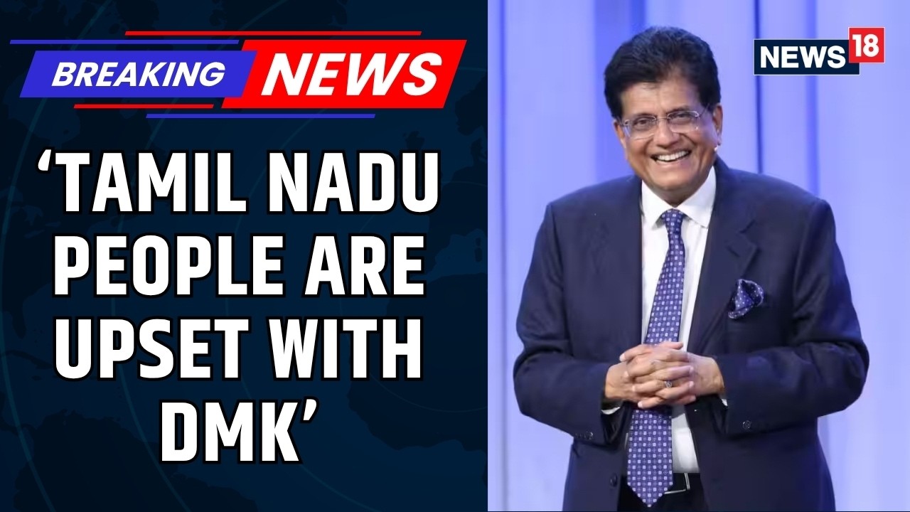 Union Minister Piyush Goyal In Chennai, Says Tamil Nadu People Upset With DMK Govt Policies | News18
