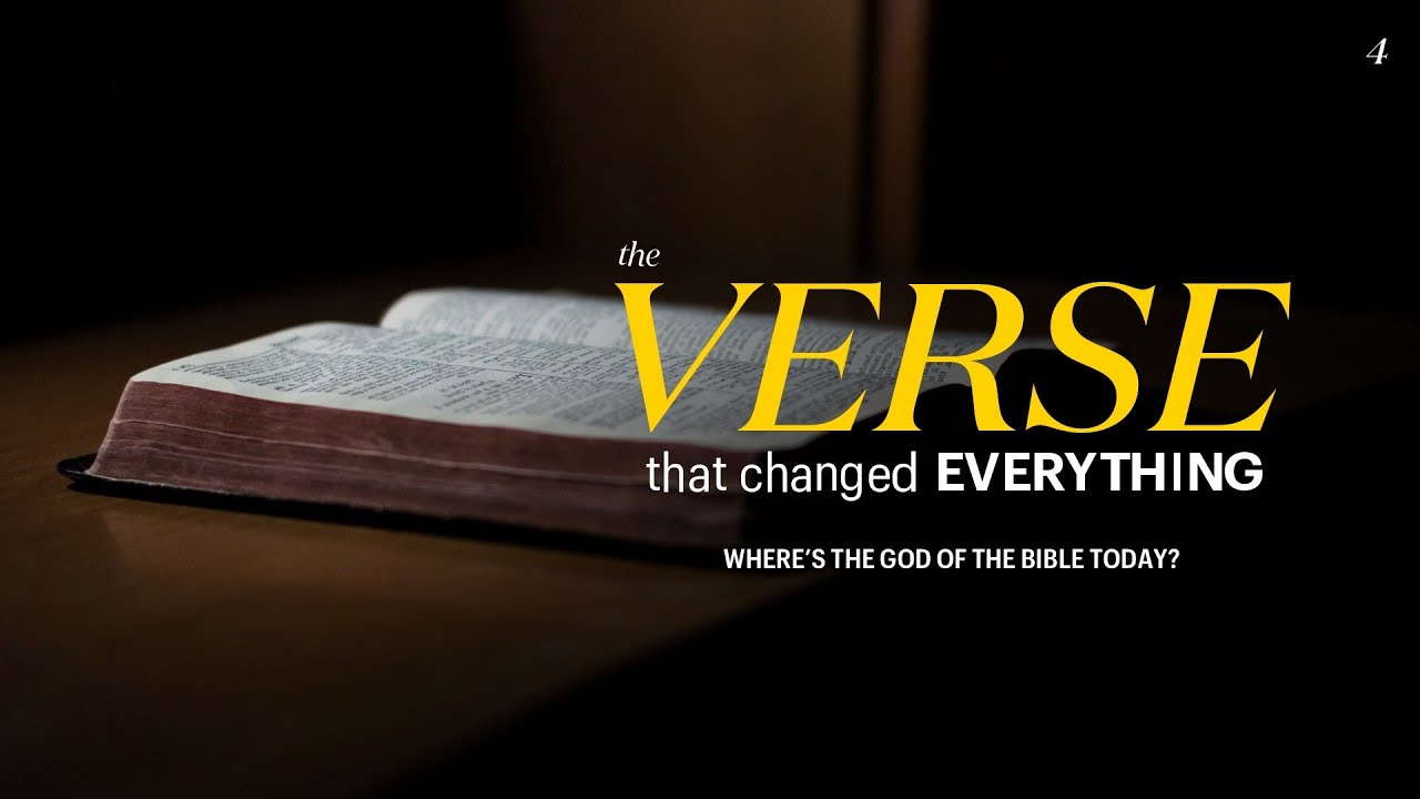 The Verse That Changed Everything // Where is the God of the Bible Today?