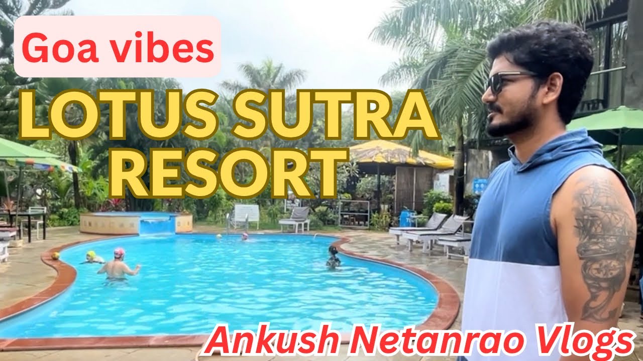 Goa trip_ Part 2 _ Lotus Sutra Resort_ @AnkushNetanraoVlogs 