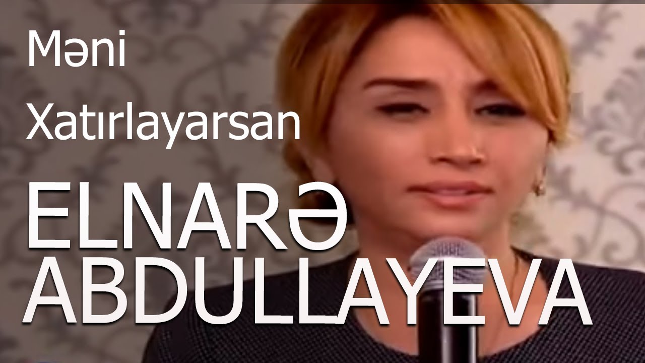 Elnarə Abdullayeva Xatırlayarsan Məni Super İfa