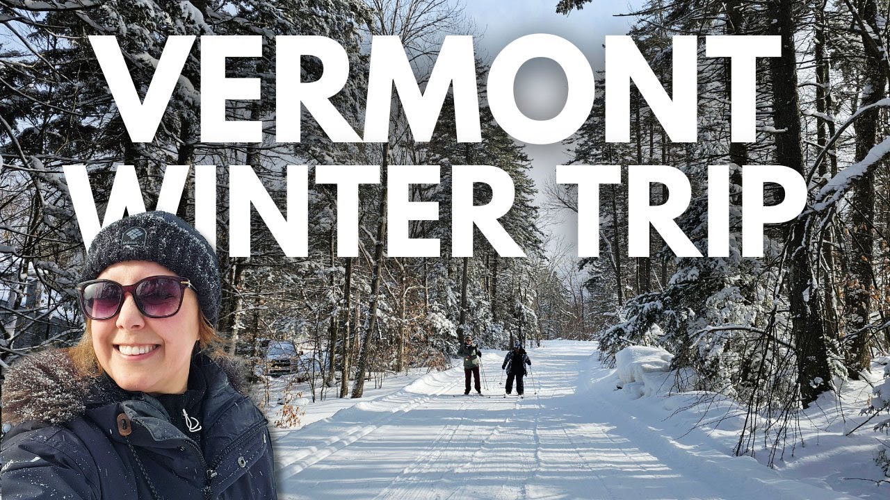 Vermont Winter Trip | Fun Things to Do in Central Vermont in the Winter