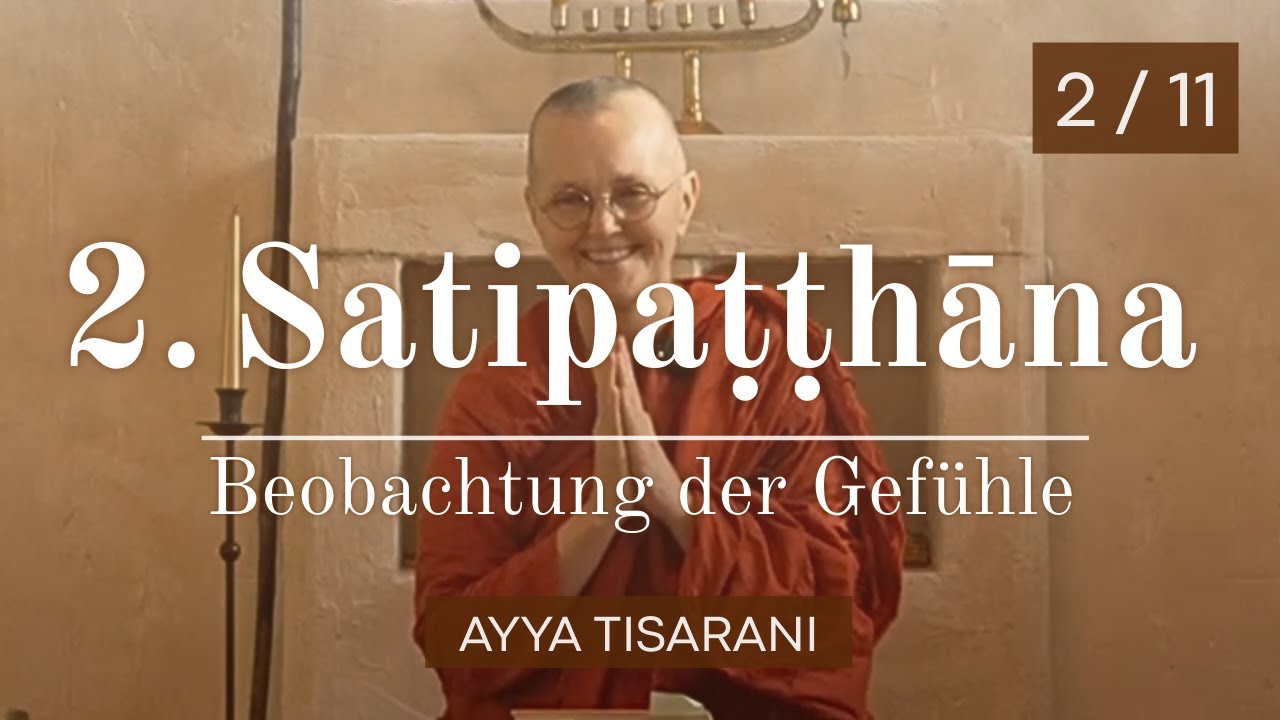 2. Grundlage der Achtsamkeit - Betrachtung der Gefühle | Satipaṭṭhāna Sutta | Teil 2