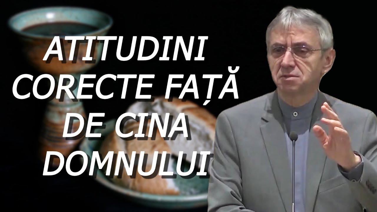 Iosif Anca - Atitudini corecte față de Cina Domnului
