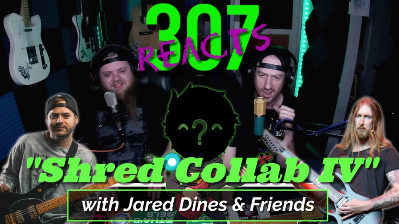 Jared Dines Shred Collab IV -- Jared Dines, TheDooo, & More! -- 307 Reacts -- Episode 311