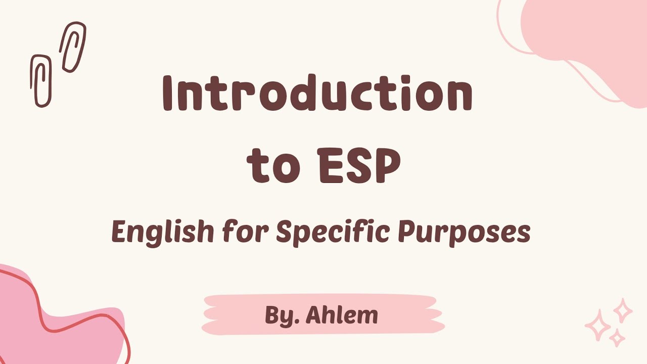 Introduction to ESP ( English for Specific Purposes) 3rd year lmd ( شرح بالعربي) 🧠🤓