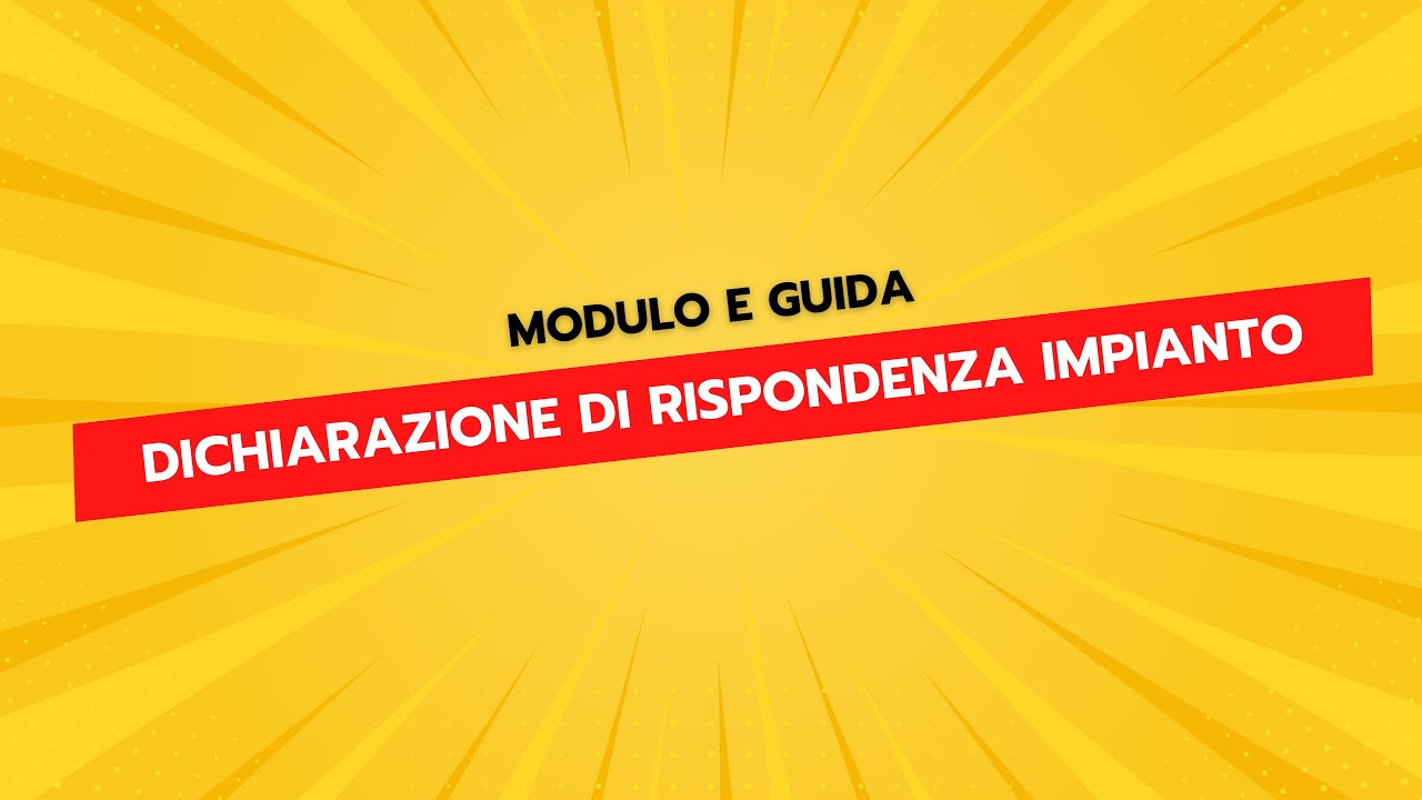 Dichiarazione di Rispondenza Impianto - Fac Simile e Guida