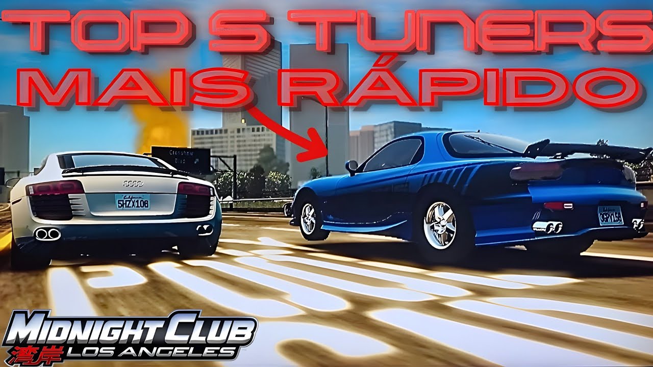 TOP 5 CARROS MAIS RÁPIDOS TUNER NO MIDNIGHT CLUB LOS ANGELES COMPLETE EDITON