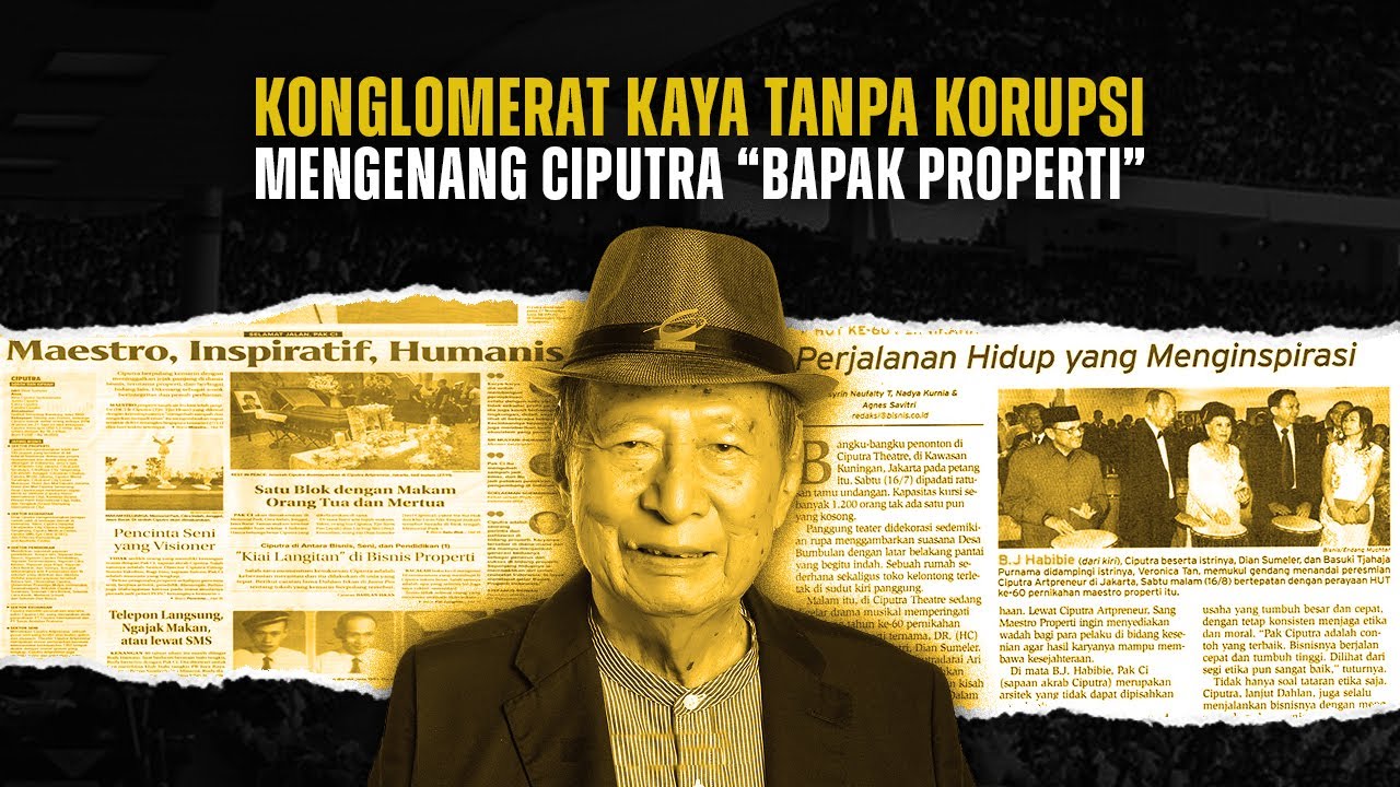 Mengenang Ciputra &ldquo;Bapak Properti&rdquo; Indonesia: Sang Konglomerat dan Pelukis Rakyat