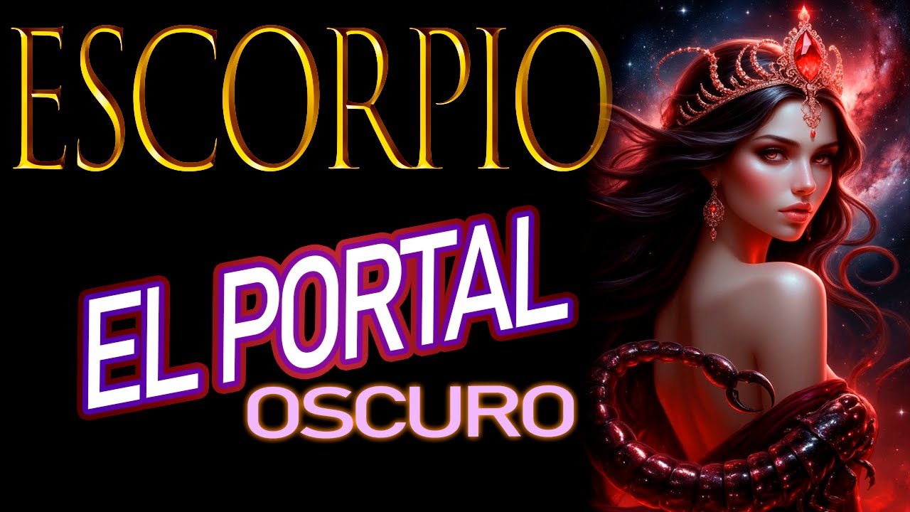 ESCORPIO: No Eres un Signo, Eres un Portal