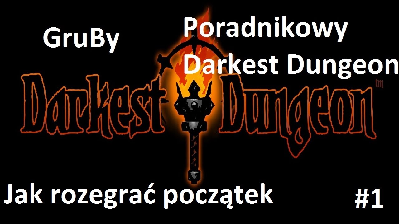 Poradnikowy Darkest Dungeon #1 - Samiuśkie początki.