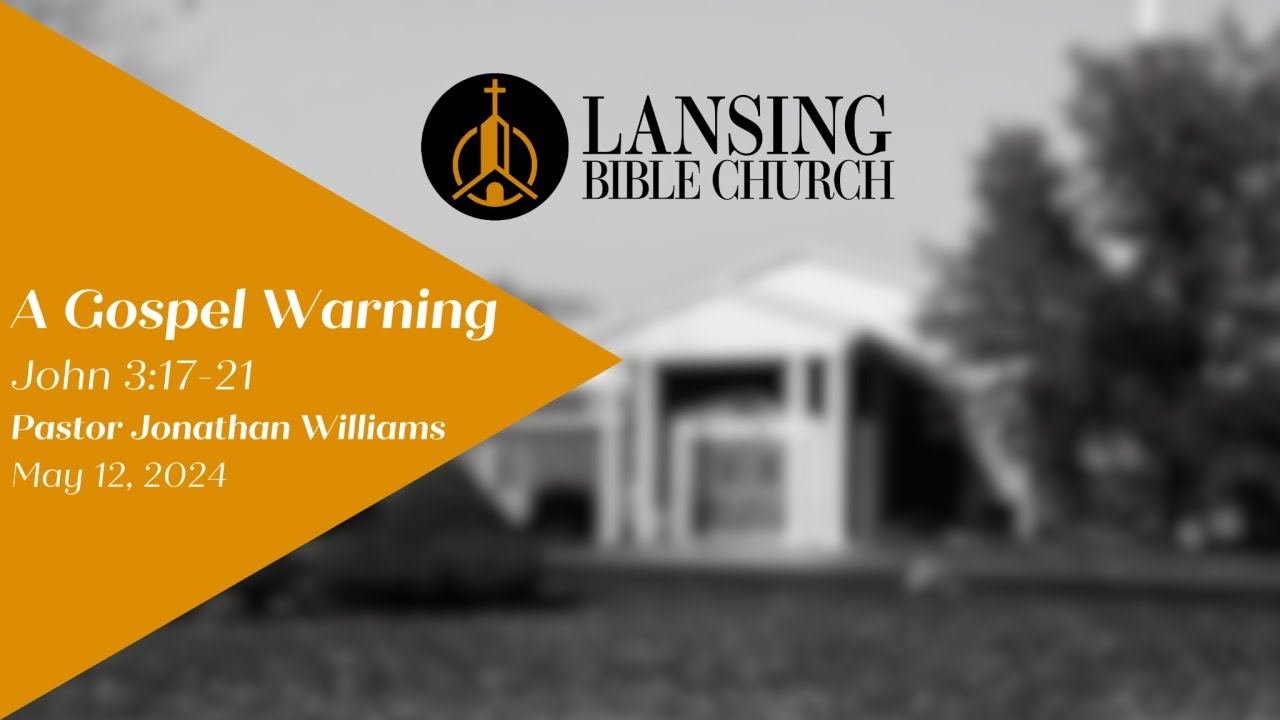 A Gospel Warning (John 3:17-21)