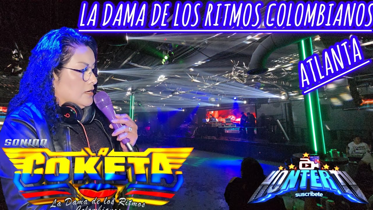 Sonido La Coketa Con La Cumbia (((Que Buena))) Asi Lo Presenta La Dama De Los Ritmos Colombianos
