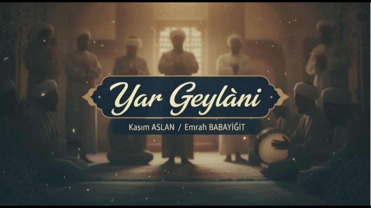 YAR GEYLÂNİ - Kasım Aslan - Emrah Babayiğit