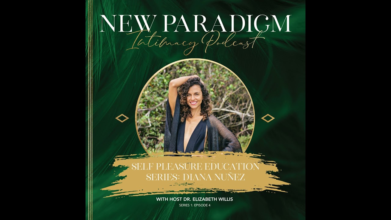 Self Pleasure Education Series: Diana Nuñez