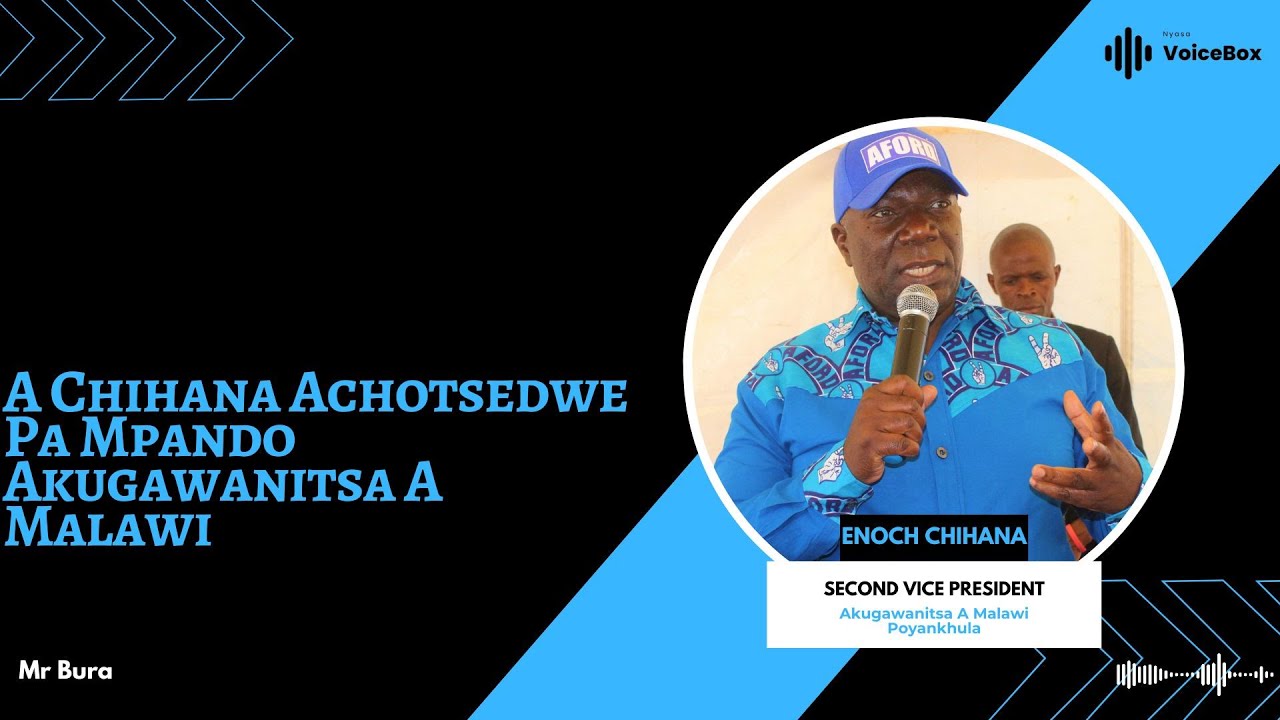 A Chihana Achotsedwe Pa Mpando Akugawanitsa A Malawi   Mr Bura