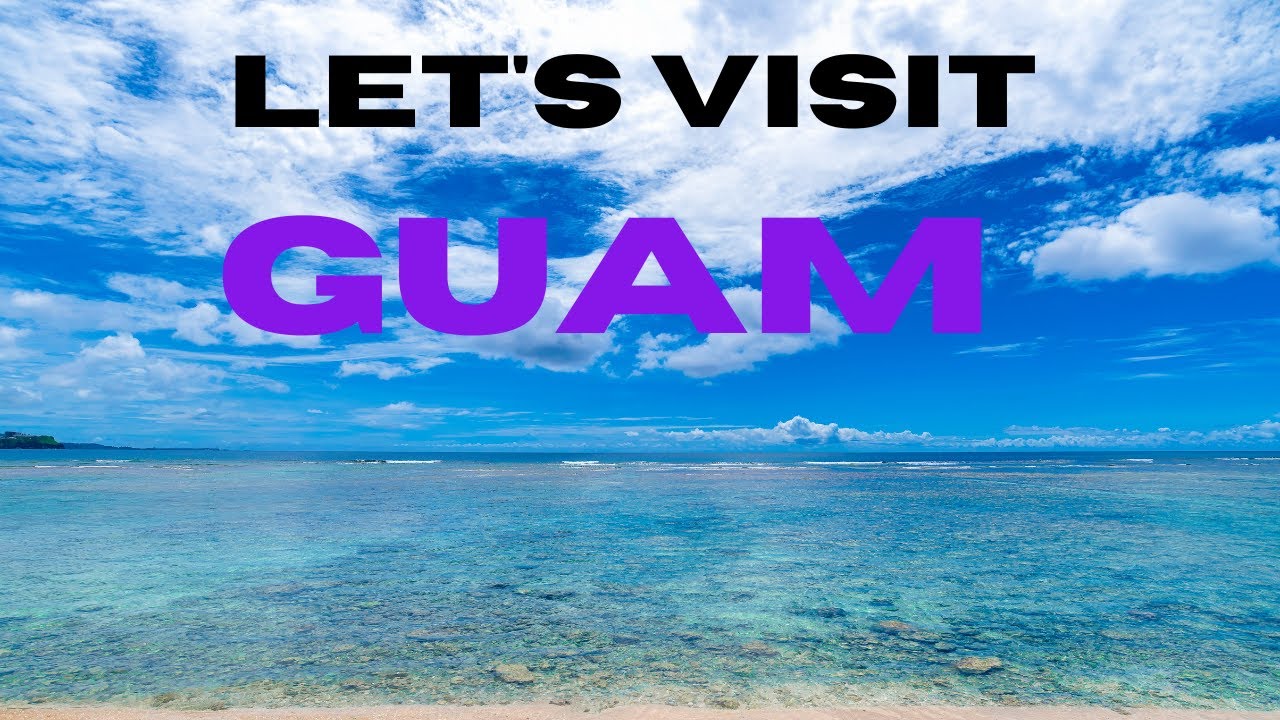 lets visit guam