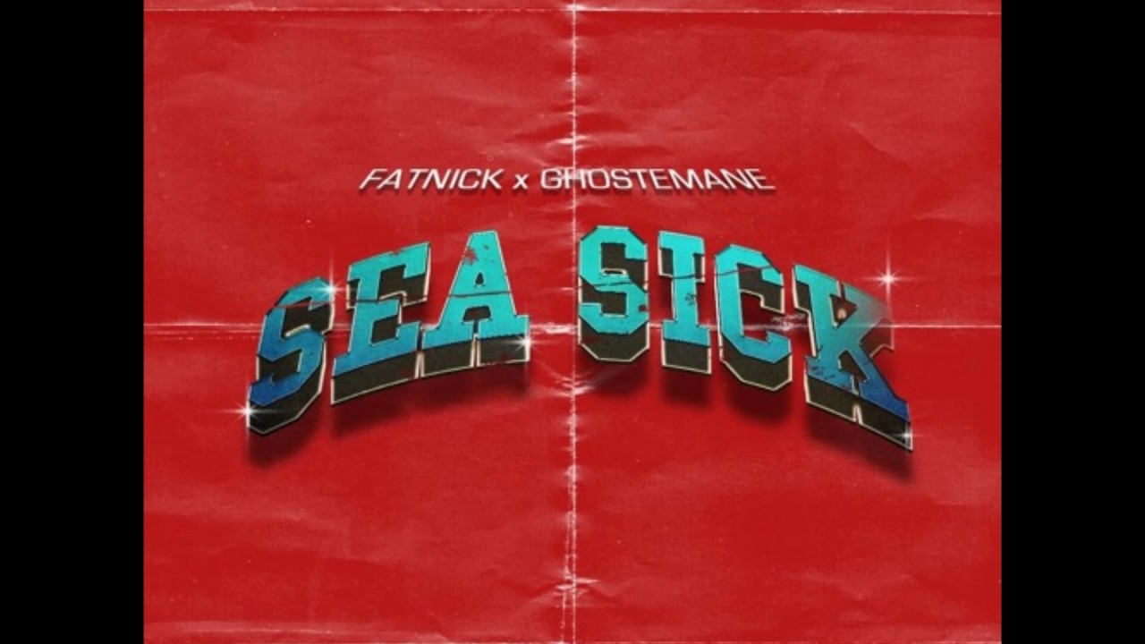 Fat Nick - Sea Sick (Ft. Ghostemane) [Prod. Flexatelli]