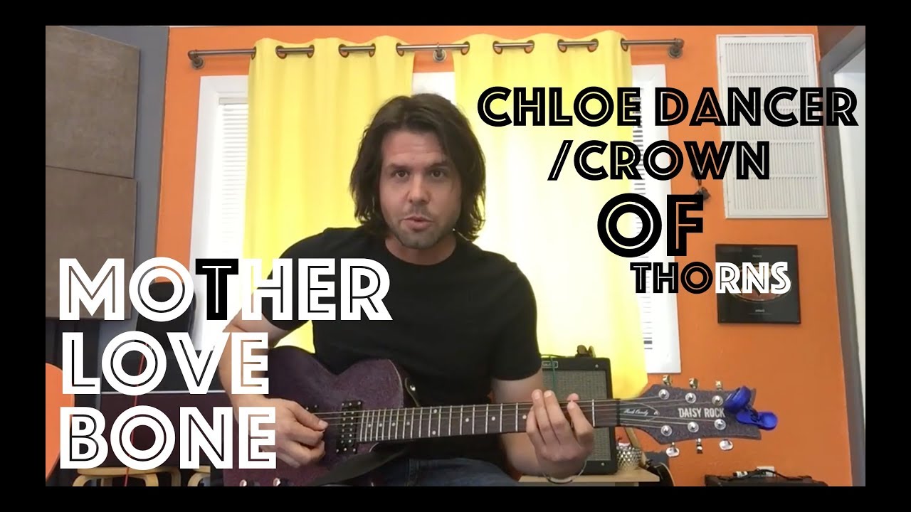 Урок игры на гитаре: как играть Chloe Dancer/Crown Of Thorns от Mother Love Bone