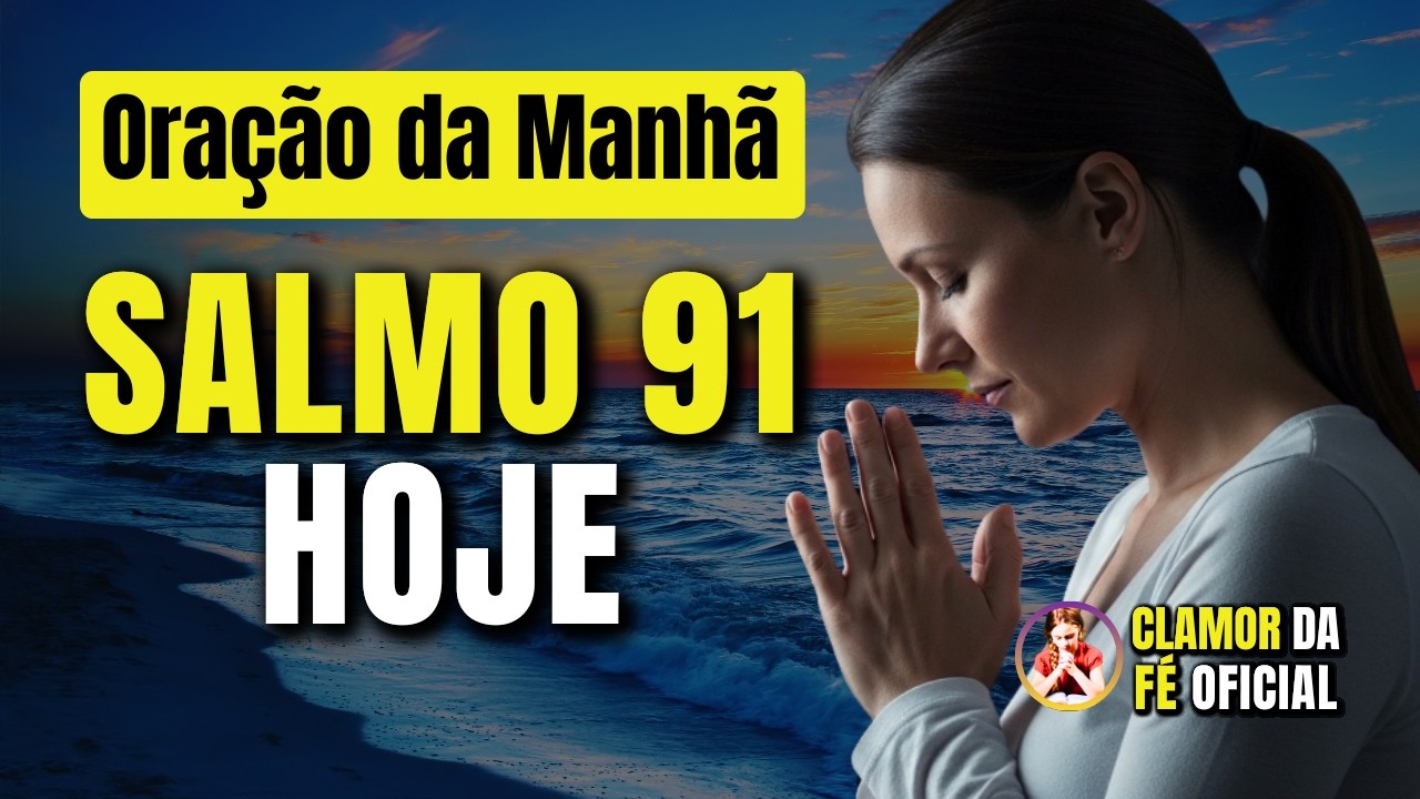 Comece o Dia com o SALMO 91: Quebre Barreiras e Receba Proteção Urgente!