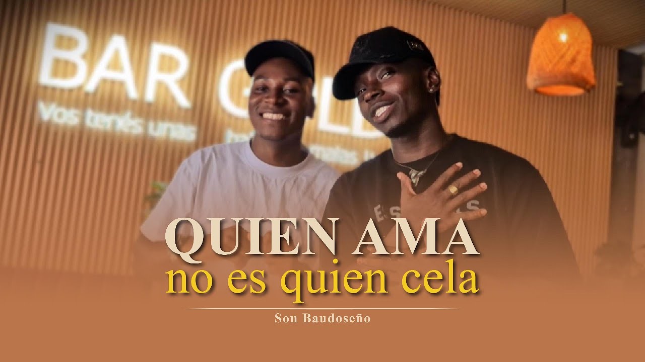 QUIEN AMA NO ES QUIEN CELA - Son Baudoseño (Video Oficial)