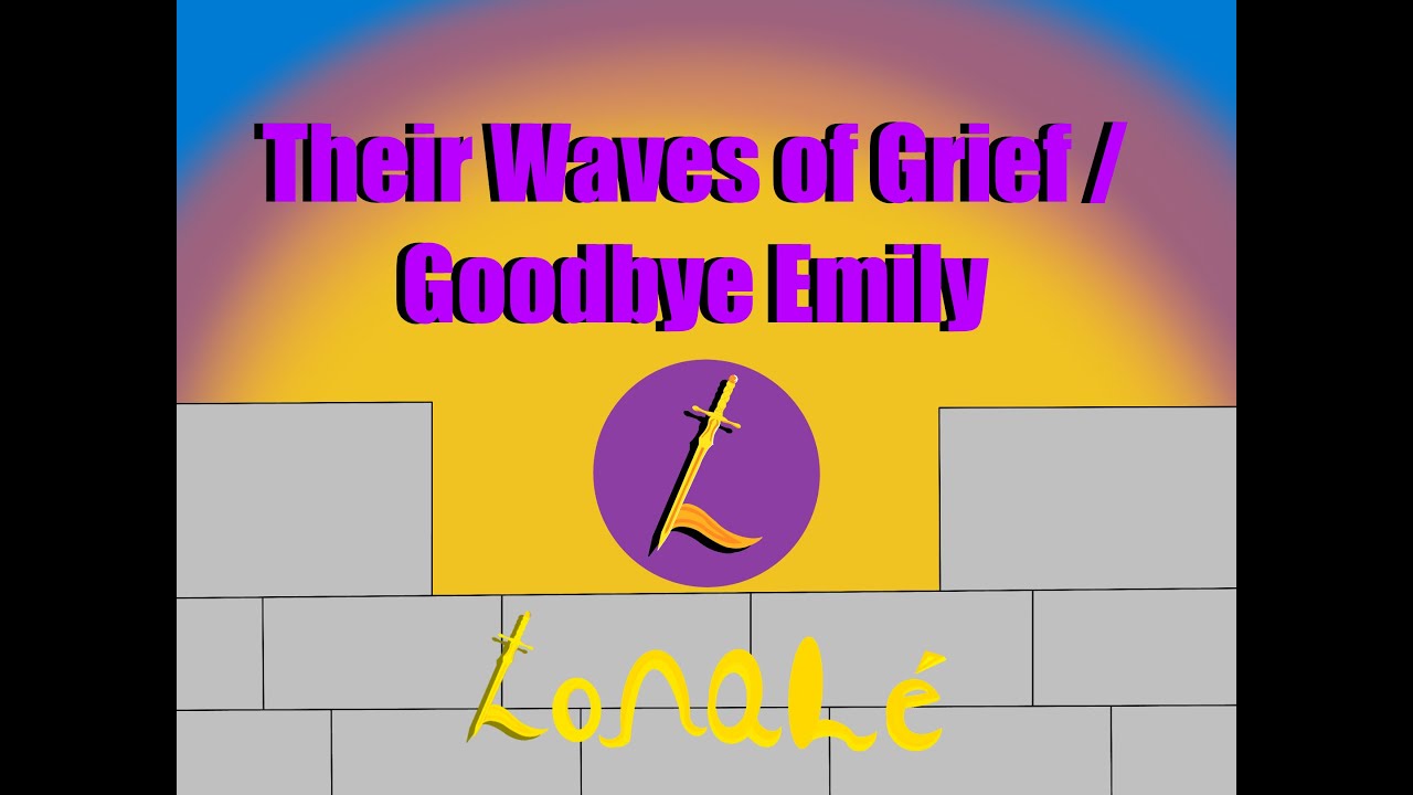 Their Waves of Grief / Goodbye Emily - Official Lonalé Music