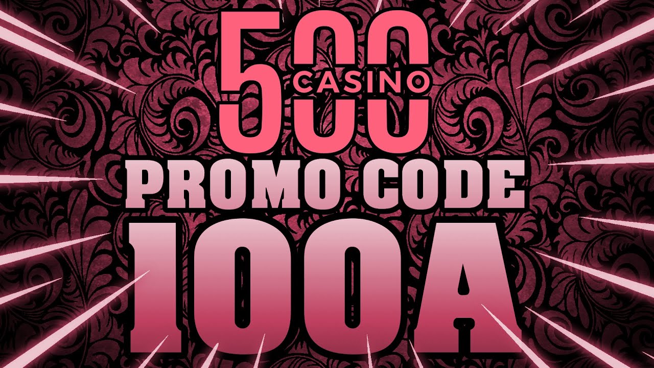 🎰 500 Casino Promo Code 2025 - Best 500 Casino Promo Code for Bonuses! 🚀