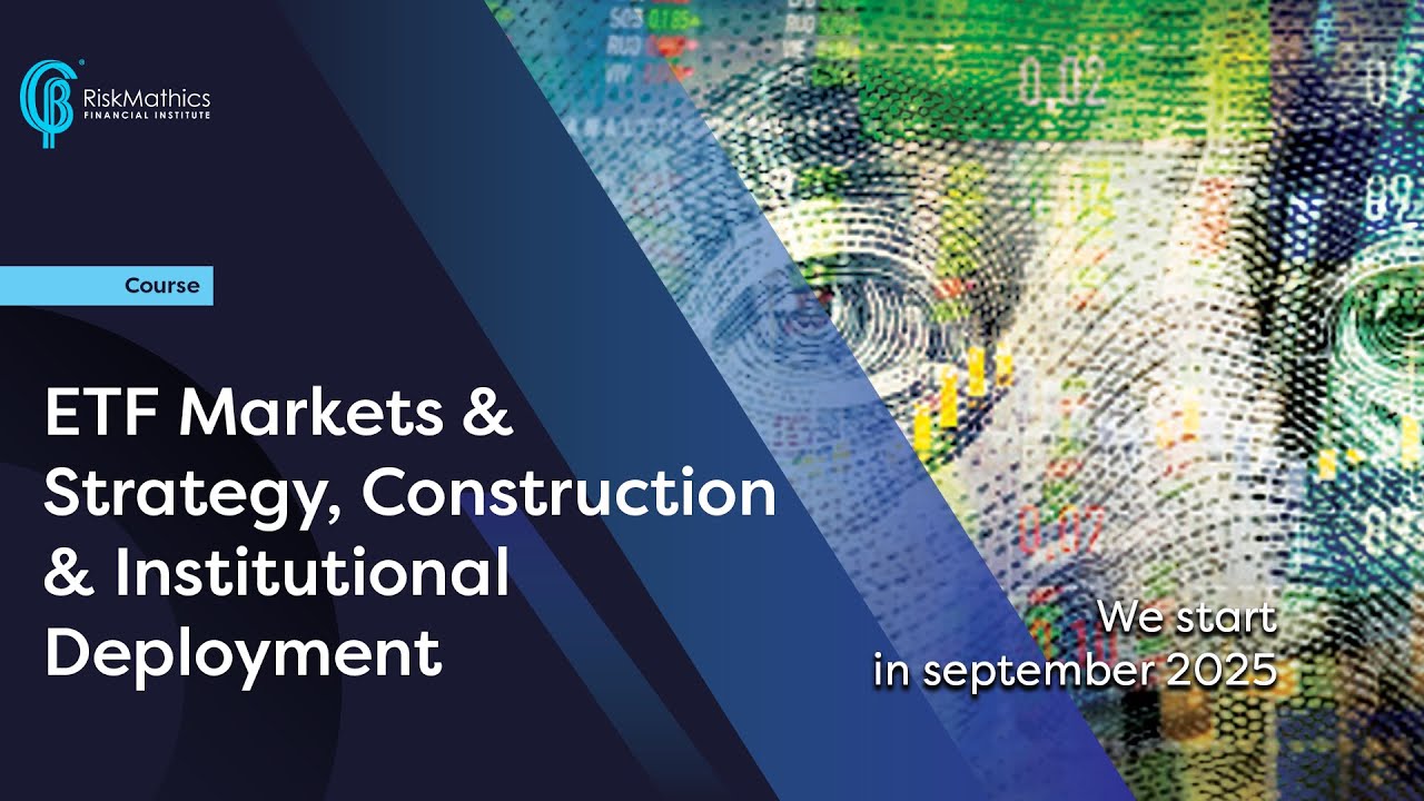 RiskMathics: ETF Markets & Strategy, Construction & Institutional Deployment Training