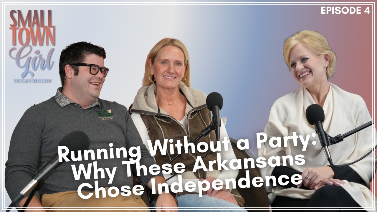 Episode 4: Running Without a Party: Why These Arkansans Chose Independence | Small Town Girl