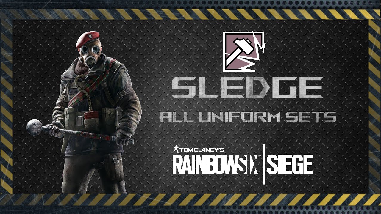Sledge All Uniforms Sets including Elite Uniform - Rainbow Six Siege | R6 News