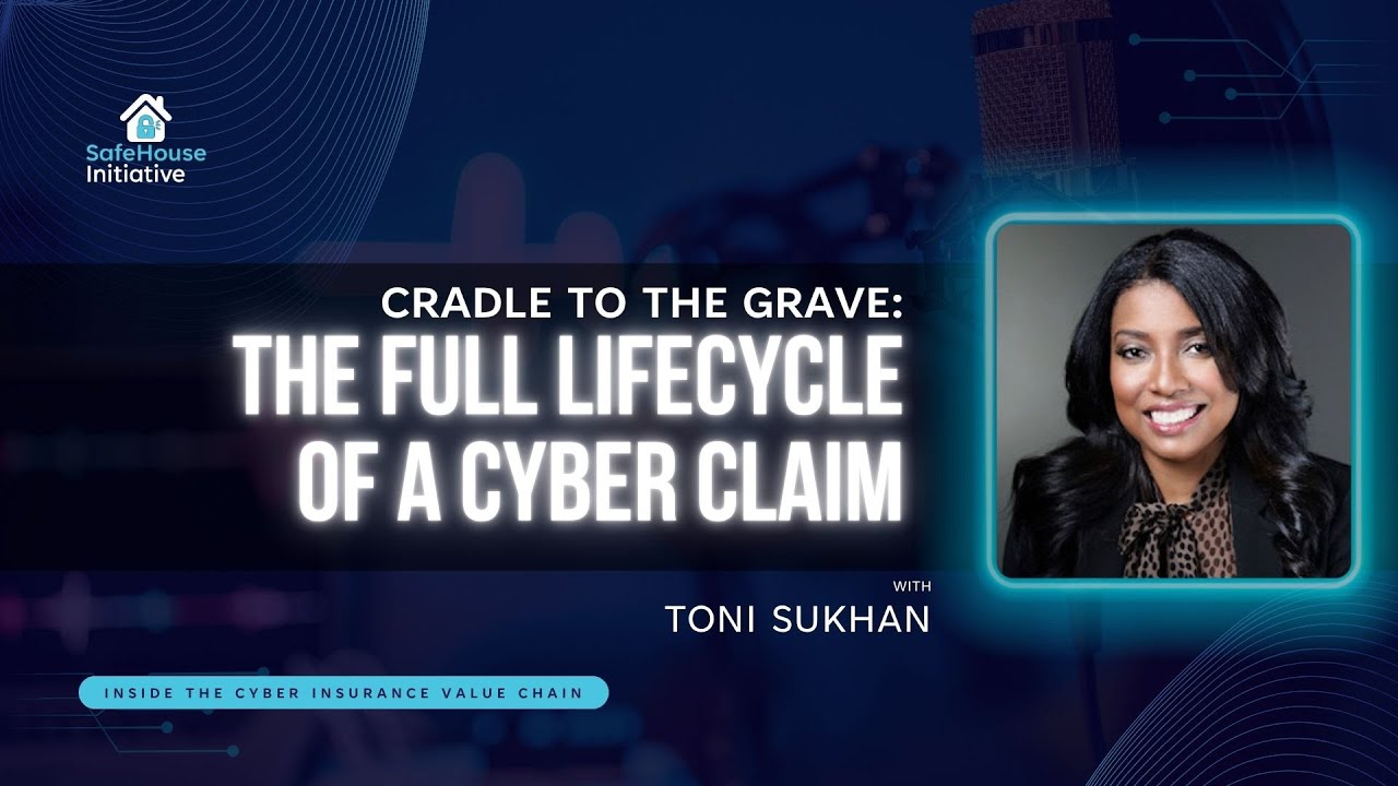 Cradle to the Grave: The Full Lifecycle of a Cyber Claim with Toni Sukhan