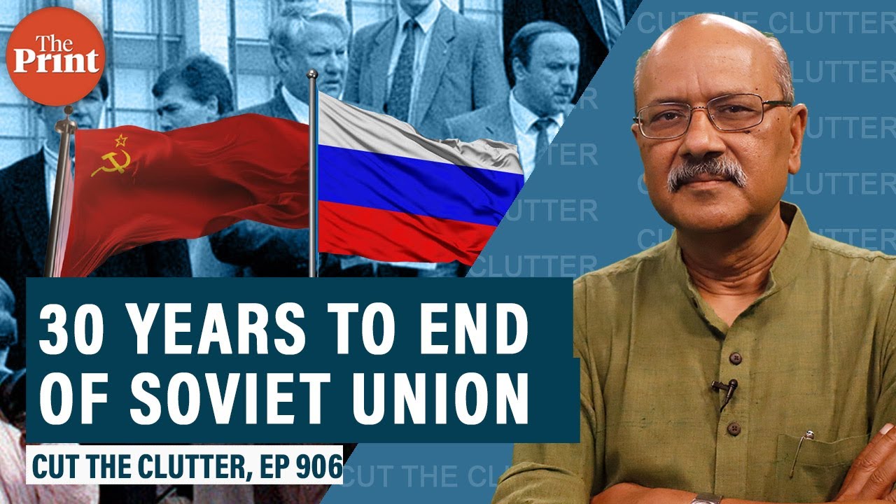 30 years of end of mighty Soviet Union & Cold War. Why & how it happened & what China learnt from it