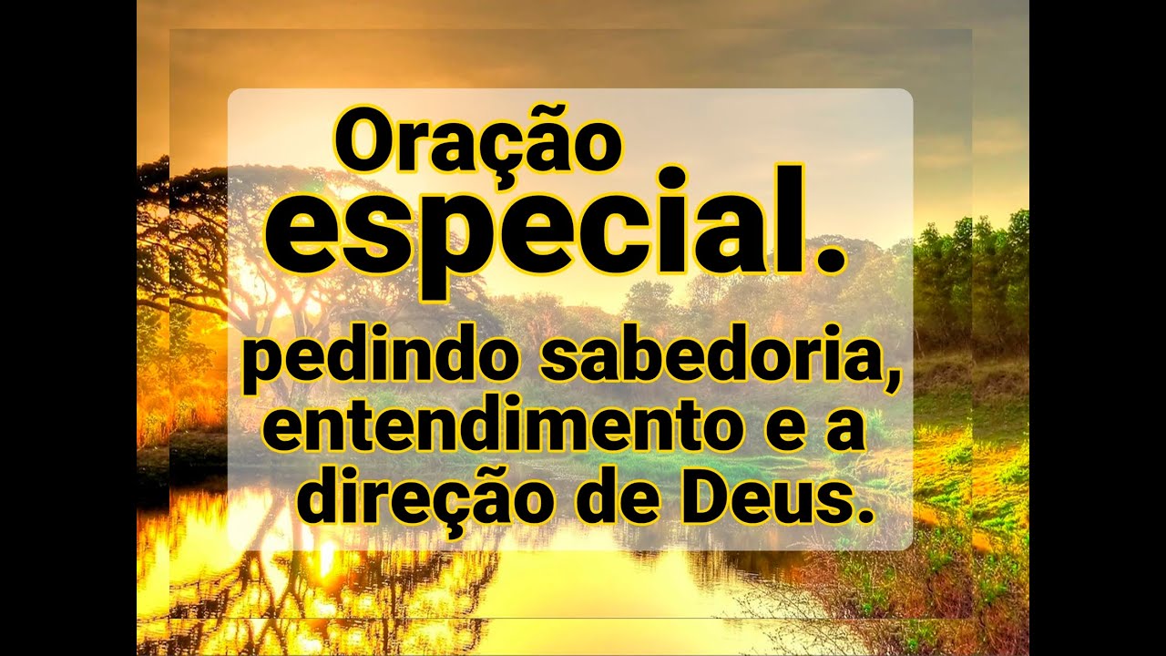 ORAÇÃO ESPECIAL PEDINDO A DEUS SABEDORIA PARA QUE VOCÊ ENCONTRE SOLUÇÃO PARA SEUS PROBLEMAS.