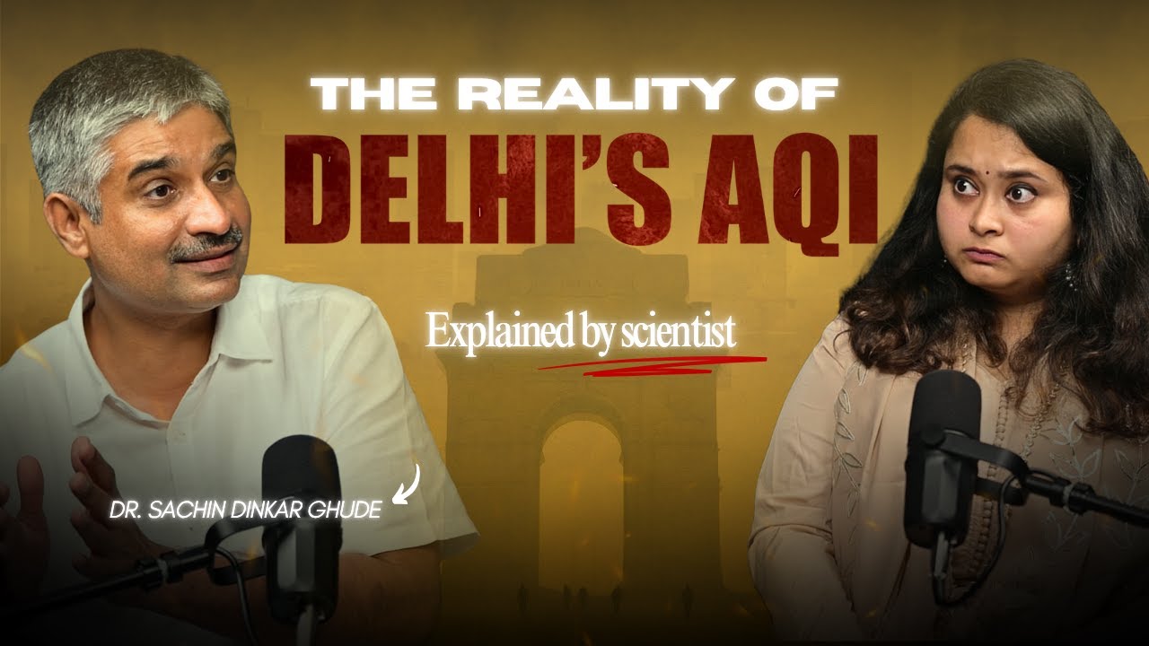 Delhi Air Pollution: The Scientific Reality with Dr Sachin D. Ghude | EP4