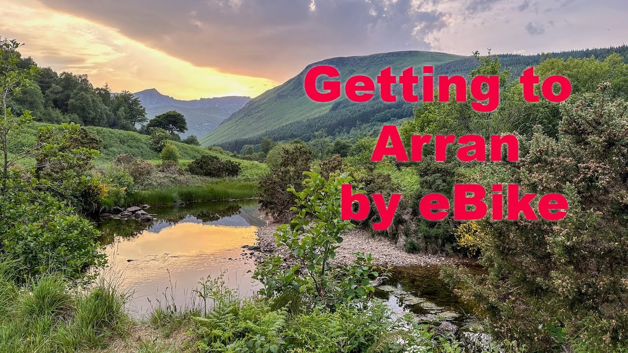 eBiking Dunure to Ardrossan & ferry to Arran & Glen Rosa - Day 1 of cycle touring Scotland by ebike